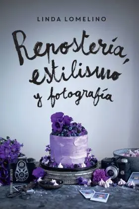 Reposteria, Estilismo y Fotografia
