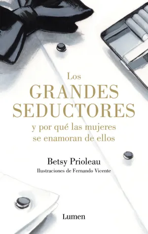 Los Grandes Seductores y por qué las Mujeres se Enamoran de ellos
