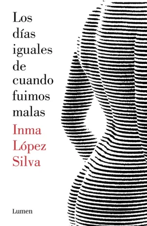 Los Dias Iguales de Cuando Fuimos Malas