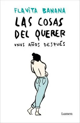 Las Cosas del Querer unos Años Despues