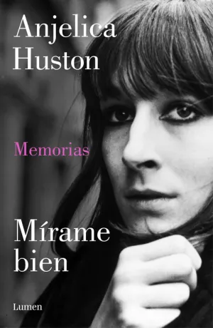 Anjelica Huston. Mis Memorias *** Lumen ***