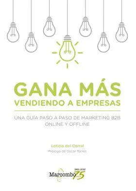Gana Mas Vendiendo a Empresas. Una Guia Paso a Pas