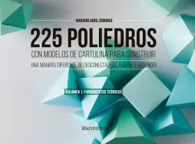 225 Poliedros con Modelos de Cartulina para Construir. Volumen 1: Fundamentos te
