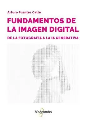 Fundamentos de la Imagen Digital: de la Fotografia a la Ia Generativa