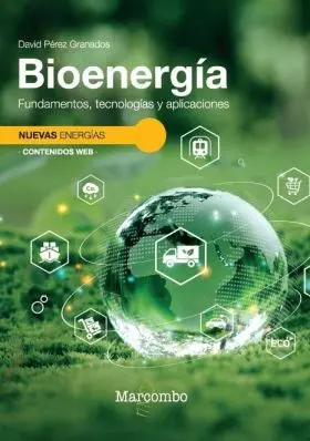 Bioenergia. Fundamentos, Tecnologias y Aplicaciones
