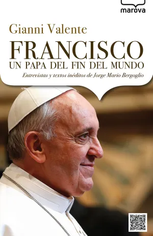 Francisco, un Papa del Fin de Mundo