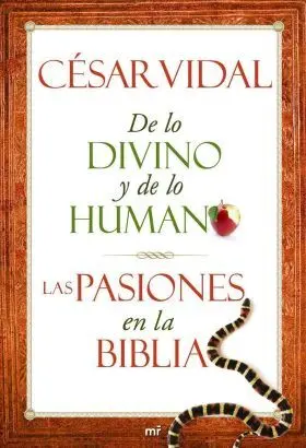 De lo Divino y de lo Humano. Las Pasiones en la Bi