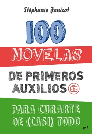 100 Novelas de Primeros Auxilios para Curarte de (