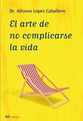 El Arte de no Complicarse la Vida