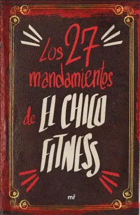 Los 27 Mandamientos de el Chico Fitness