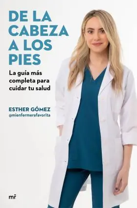 De la Cabeza a los Pies. La Guía Más Completa para Cuidar tu Salud