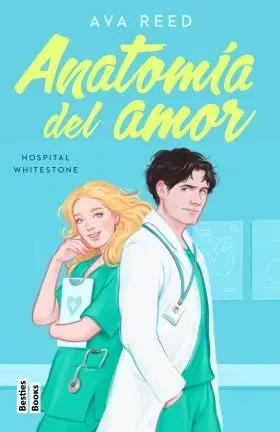 Anatomía del Amor (Serie Hospital Whitestone 1)