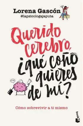 Querido Cerebro, que Coño Quieres de Mi?