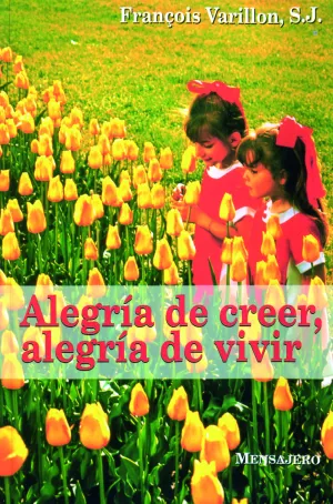 Alegria de Creer, Alegria de Vivir