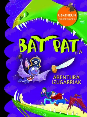 Bat Pat Abentura Izugarriak -Usaindu Eranskailueki