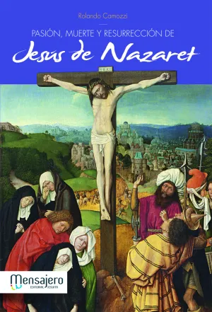 Pasion, Muerte y Resurreccion de Jesus de Nazaret