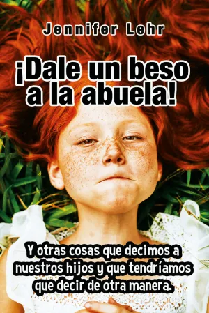 Dale un Beso a la Abuela