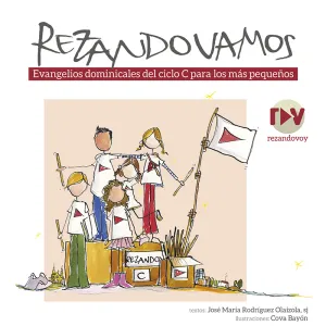 Rezando Vamos. Evangelios Dominicales Ciclo C para