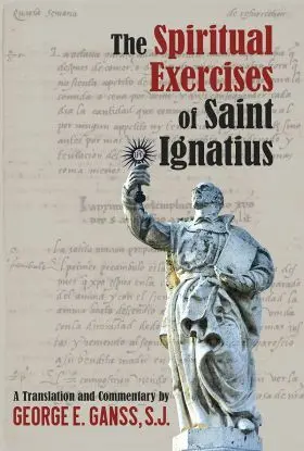 The Spiritual Exercises Of Saint Ignatius
