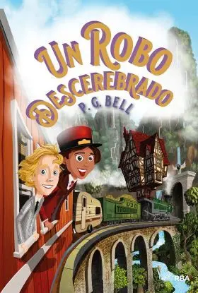 Un Robo Descerabrado. El Tren a Lugares Imposibles