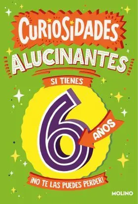 Curiosidades Alucinante 6 Años