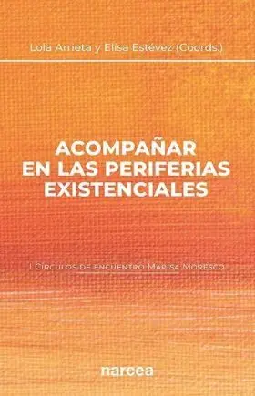 Acompañar en las Periferias Existenciales (I Círculos de Encuentro Marisa Moresc