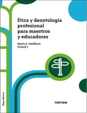 Etica y Deontologia Profesional para Maestros y Educadores