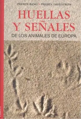 Huellas y Señales de los Animales de Europa