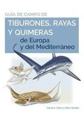Guia de Campo de los Tiburones,Rayas y Quimeras de Europa