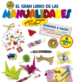 El Gran Libro de las Manualidades (Para Jugar)