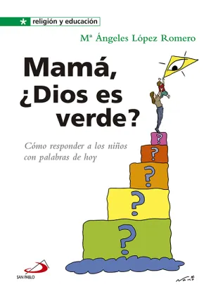 Mamá, ¿Dios Es Verde?