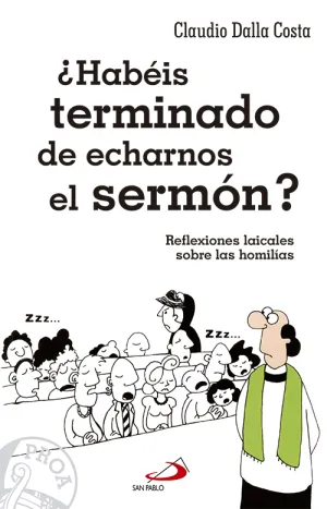 ¿Habeis Terminado de Echarnos el Sermon?