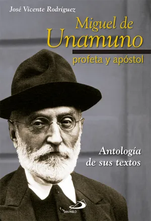 Miguel de Unamuno, Profeta y Apostol
