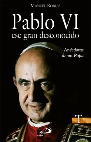 Pablo Vi. Ese Gran Desconocido
