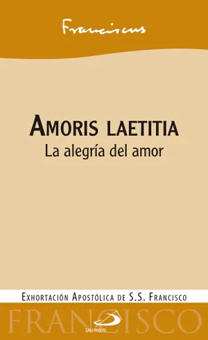 Amoris Laetitia / la Alegria del Amor