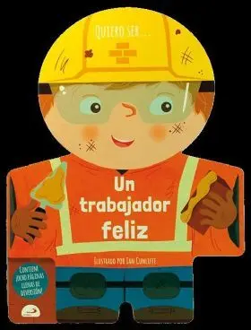 Quiero Ser... Un Trabajador Feliz