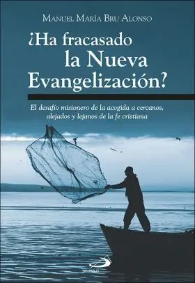¿Ha Fracasado la Nueva Evangelización?