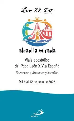 Alzad la Mirada. viaje Apostolico del Papa Leon Xiv a España