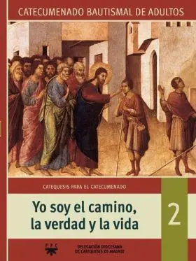 Yo Soy el Camino, la Verdad y la Vida. 2 Catequesi