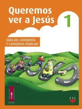 Queremos Ver a Jesus 1 Guia del Catequista y Cateq