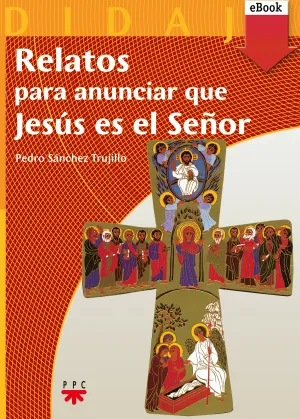 Relatos para Anunciar que Jesus Es el Señor (Ebook