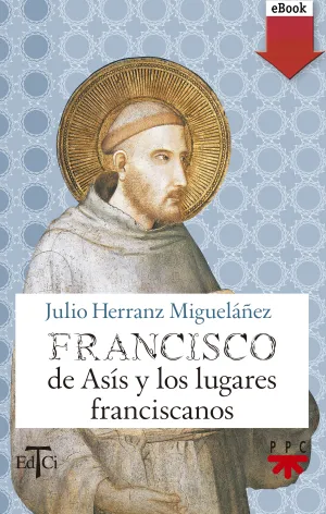 Francisco de Asís y los Lugares Franciscanos (Eboo