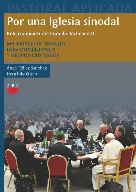 Por una Iglesia Sinodal. Relanzamiento del Concilio Vaticano Ii