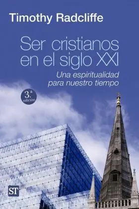 Ser Cristianos en el Siglo Xxi. Una Espiritu