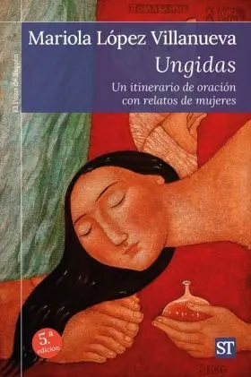 288 - Ungidas. Un Itinerario de Oracion con Relato
