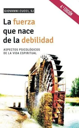 La Fuerza que Nace de la Debilidad