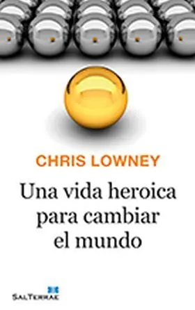 Una Vida Heroica para Cambiar el Mundo