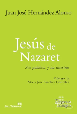 Jesus de Nazaret. Sus Palabras y las nuestras