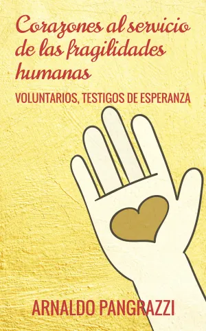 Corazones Al Servicio de las Fragilidades Humanas