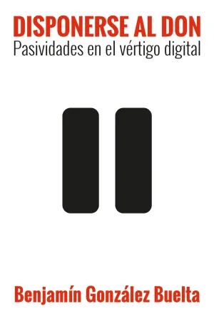Disponerse Al Don. Pasividad en el Vertigo Digital